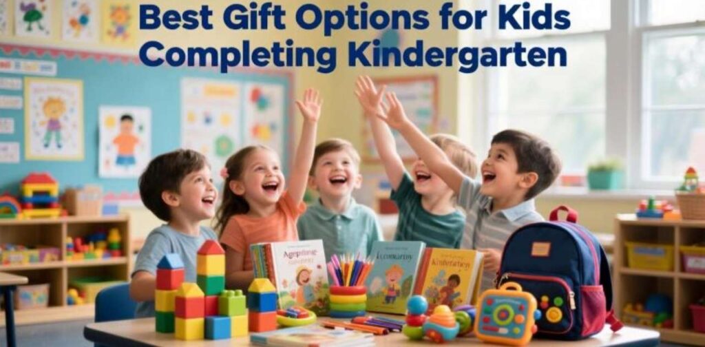 Best gift ideas for kids completing kindergarten, including fun, educational, and memorable presents.
