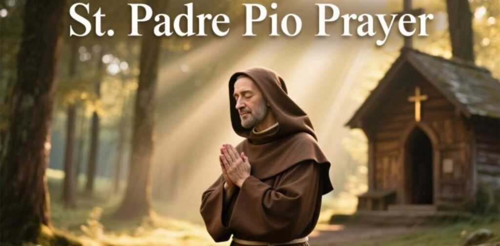 St. Padre Pio prayer for healing, strength, and divine blessings in times of need.